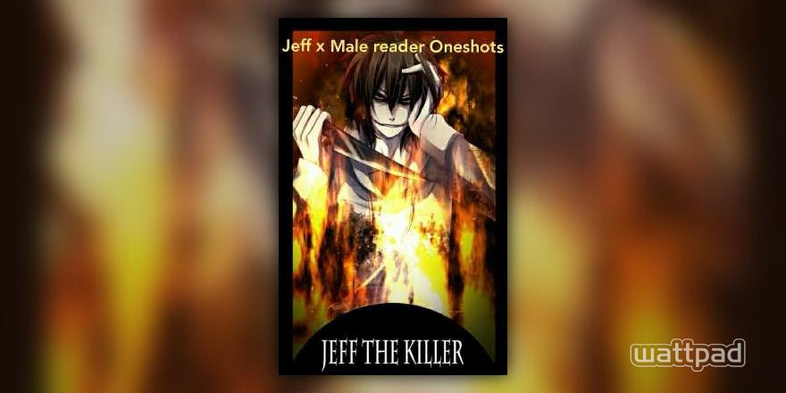 A Killers Kitten (Jeff the Killer x Male!Neko!Reader - OctoBiBoi - Wattpad
