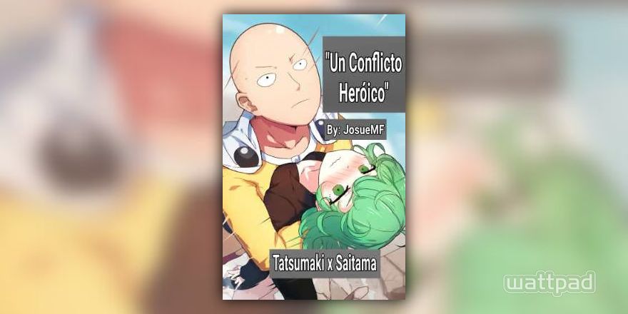 Un Conflicto Heróico(Tatsumaki x Saitama) - Capítulo EXTRA - Wattpad